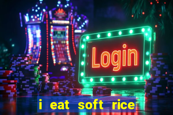 i eat soft rice in another world pt br cap 1